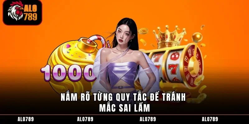 Nắm rõ từng quy tắc để tránh mắc sai lầm